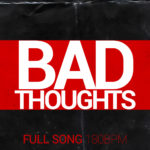 Bad Thoughts – (Full Song 180bpm)