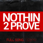 Nothin 2 Prove – (SOLD)