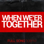 When We’re Together (Full Song 90bpm)Mp3