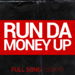 Run Da Money Up – (Full Song 156bpm – Dmin)