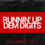 Runnin’ Up Dem Digits – (Full Song 108bpm)