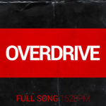 Overdrive – (Full Song Stems 152bpm Dmin)