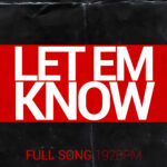 Let Em Know – (Full Song Stems -192bpm)