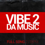 Vibe 2 Da Music - (Full Song Acapella 211bpm)