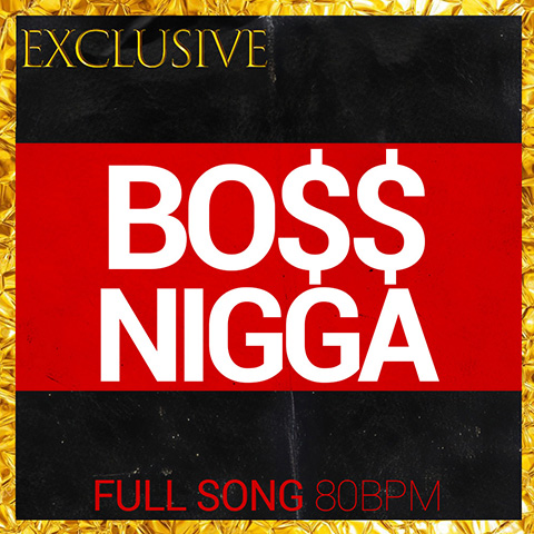 Bo$$ Nigga – (Full Exclusive Rights 80bpm)
